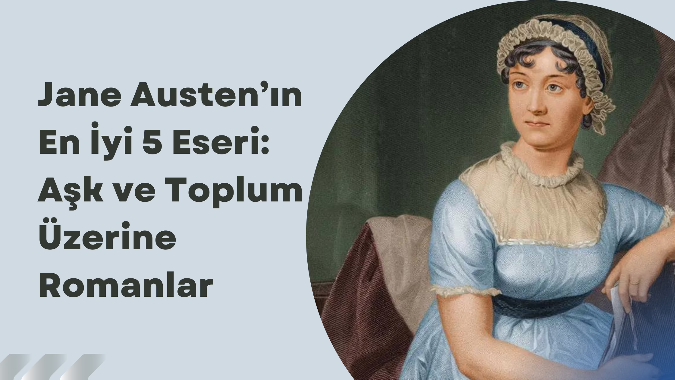 Jane Austen’ın En İyi 5 Eseri Aşk ve Toplum Üzerine Romanlar
